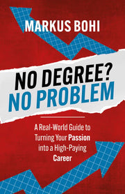 No Degree No Problem A Real-World Guide to Turning