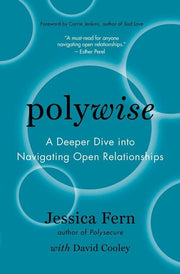 Polywise: A Deeper Dive Into Navigating Open Relat
