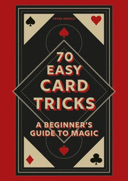 70 Easy Card Tricks: A beginner’s guide to magic