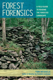 Forest Forensics: A Field Guide to Reading the For