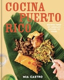 Cocina Puerto Rico Recipes from My Abuela's Kitchen to Yours