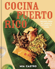 Cocina Puerto Rico Recipes from My Abuela's Kitchen to Yours