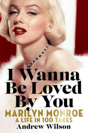 I Wanna Be Loved by You - Marilyn Monroe: a Life in 100 Takes