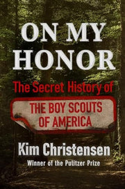 On My Honor: The Secret History of the Boy Scouts