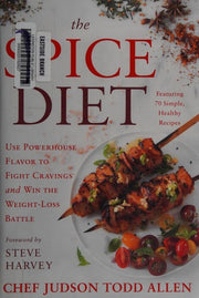 The Spice Diet Use Powerhouse Flavor to Fight Cravings and Win the Weight-Loss Battle