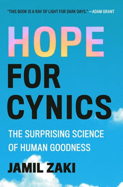 Hope for Cynics The Surprising Science of Human Goodness