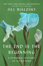 End Is the Beginning: A Personal History of My Mot