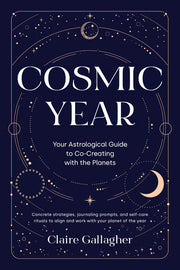 Cosmic Year - Your Astrological Guide to Co-Creating with the Planets