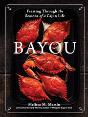 Bayou: Feasting Through the Seasons of a Cajun