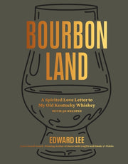 Bourbon Land: The World of Bluegrass Whiskey plus