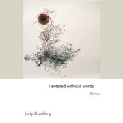 I Entered Without Words: Poems