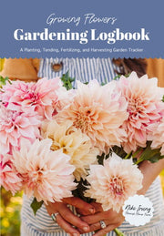Growing Flowers Gardening Logbook: A Planting, Ten