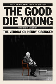 Good Die Young: The Verdict on Henry Kissinger