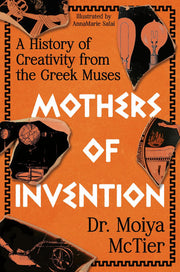 Mothers of Invention - A History of Creativity from the Greek Muses