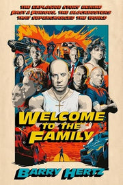 Welcome to the Family The Explosive Story Behind Fast and Furious, the Blockbusters That Supercharged the World