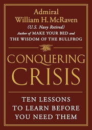 Conquering Crisis: Ten Lessons to Learn Before You