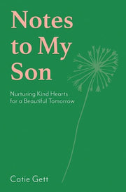 Notes to My Son: Nurturing Kind Hearts for a Beaut