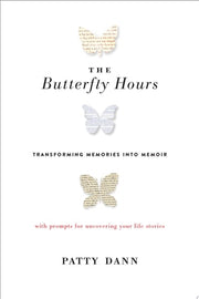 The Butterfly Hours Transforming Memories into Memoir