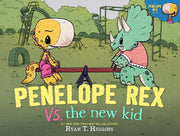 Penelope Rex vs. the New Kid (A Penelope Rex Book)