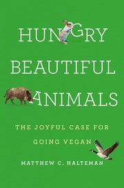 Hungry Beautiful Animals: The Joyful Case for Goin