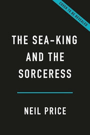 The sea-king and the sorceress: life and death in the viking age