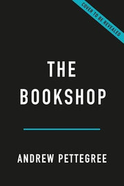 The bookshop: a history of bookselling from the dawn of print to the twenty-first century