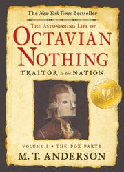 The astonishing life of Octavian Nothing: traitor to the nation, the pox party