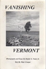 Vanishing Vermont Photographs and Essay