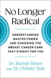 No Longer Radical Understanding Mastectomies and C