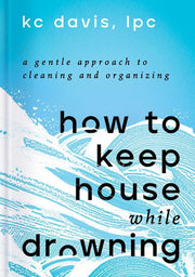 How To Keep House While Drowning