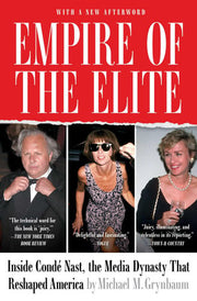 Empire of the Elite Inside Condé Nast, the Media Dynasty that Reshaped America