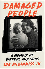 Damaged People A Memoir of Fathers and Sons