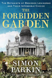 Forbidden Garden: The Botanists of Besieged Lening