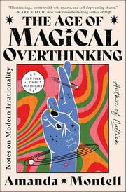 The Age of Magical Overthinking