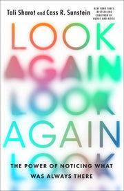 Look Again: The Power of Noticing What Was Always