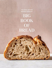 King Arthur Baking Company Big Book of Bread: 125+