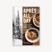 Apres All Day 65+ Cozy Recipes to Share with Famil