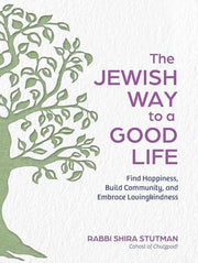 Jewish Way to a Good Life: Find Happiness, Build C