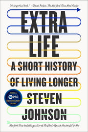 Extra Life A Short History of Living Longer