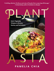 PlantAsia: Asia's Vegetable Wisdom in Recipes, Sto