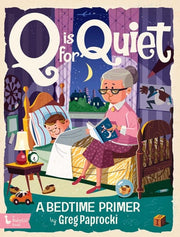 Q is for Quiet - A Bedtime Primer