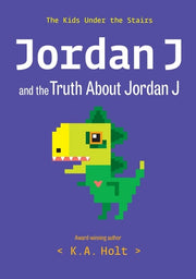 Jordan J and the Truth about Jordan J The Kids Under the Stairs