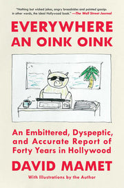 Everywhere an Oink Oink: An Embittered, Dyspeptic,