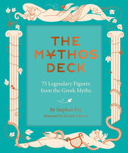 Mythos Deck: 75 Legendary Figures from the Greek M