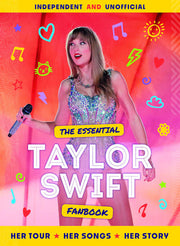 Essential Taylor Swift Fanbook: Her Life, Her Song