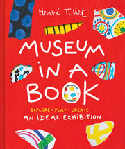 Museum in a Book: An Ideal Exhibition—Explore, Pla