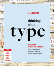 Thinking with Type A Critical Guide for Designers, Writers, Editors, and Students (3rd Edition, Revised and Expanded)