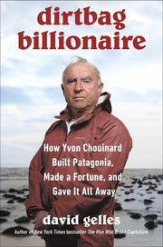 Dirtbag Billionaire How Yvon Chouinard Built Patag