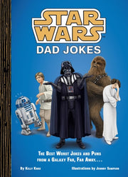 Star Wars Dad Jokes The Best Worst Jokes and Puns from a Galaxy Far, Far Away ... .
