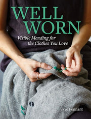 Well Worn Visible Mending for the Clothes You Love